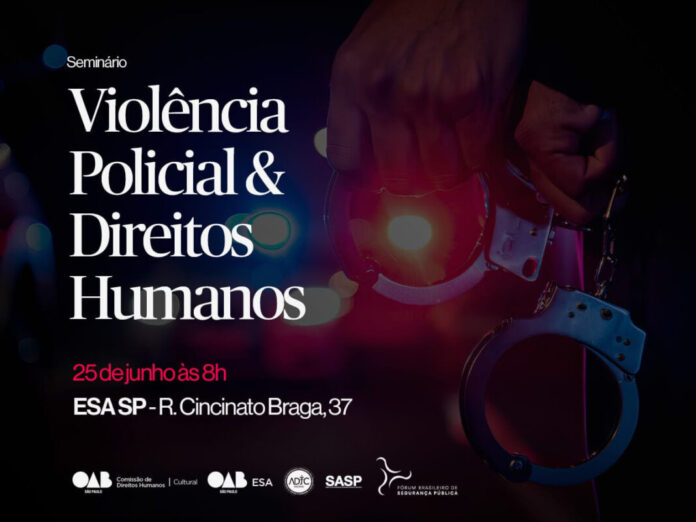 Seminário Violência Policial OAB SP Seminário Violência Policial OAB SP